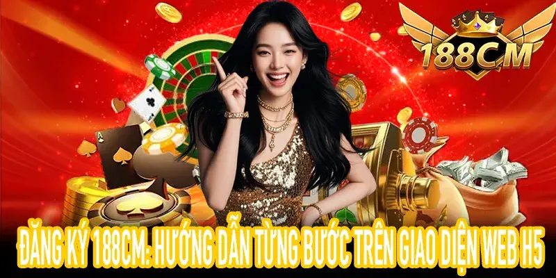 Đăng Ký 188CM qua biểu mẫu tạo tài khoản trên giao diện web